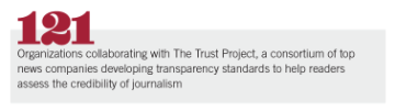 121家组织与“信任项目”(The Trust Project)合作，该项目是由顶尖新闻公司组成的联盟，旨在制定透明度标准，帮助读者评估新闻的可信度