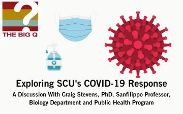 探索SCU的COVID-19应对-与克雷格史蒂文斯博士讨论，圣菲利波教授，生物系和公共卫生项目